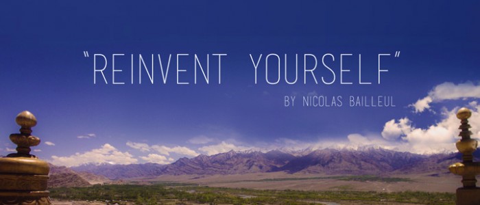 Ladakh et « Reinvent Yourself »